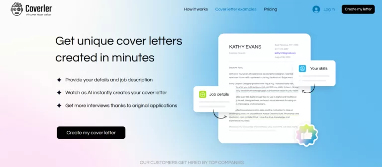 Coverler creates unique cover letters for every job you apply to in minutes. Just provide your skills