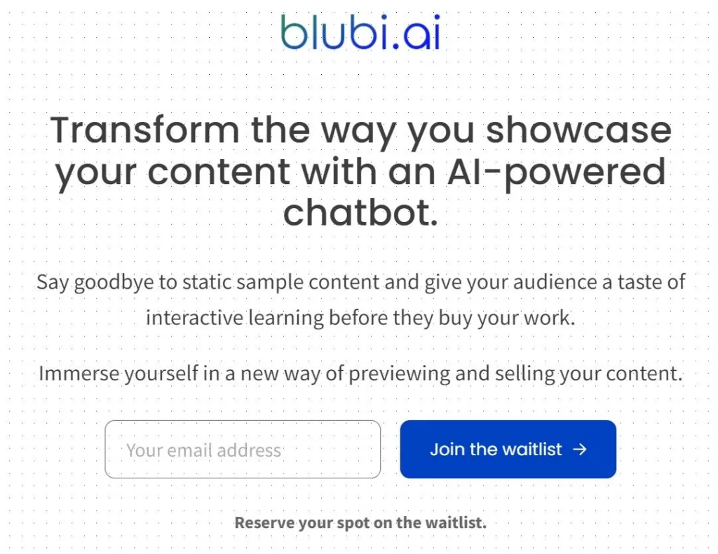 Build interactive AI-driven chatbots on top of your content and give your audience a taste of interactive learning. blubi helps you to increase engagement