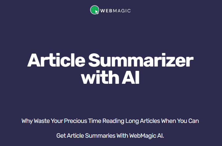 WebMagic AI-Article Summarizer with AI. Why Waste Your Precious Time Reading Long Articles When You Can Get Article Summaries With WebMagic AI.-Free-AI-tools-directory-Victrays