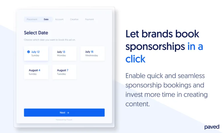 Booker by Paved Booker simplifies the sponsorship process for newsletter publishers. It's easily integrated into your site