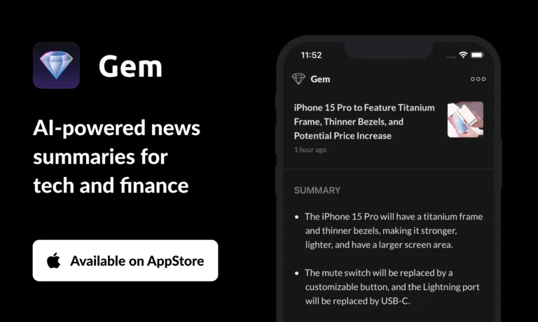Gem Gem is the best app for staying updated with the latest tech and finance news. Powered by AI