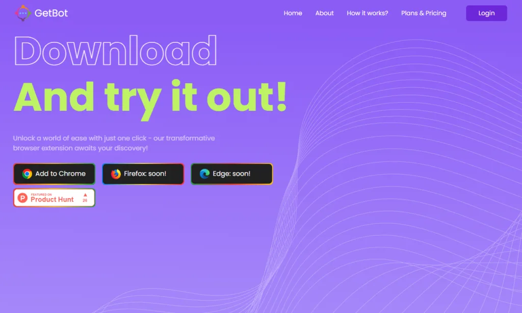 GetBot Our goal with app is to optimize the use of the latest AI technology