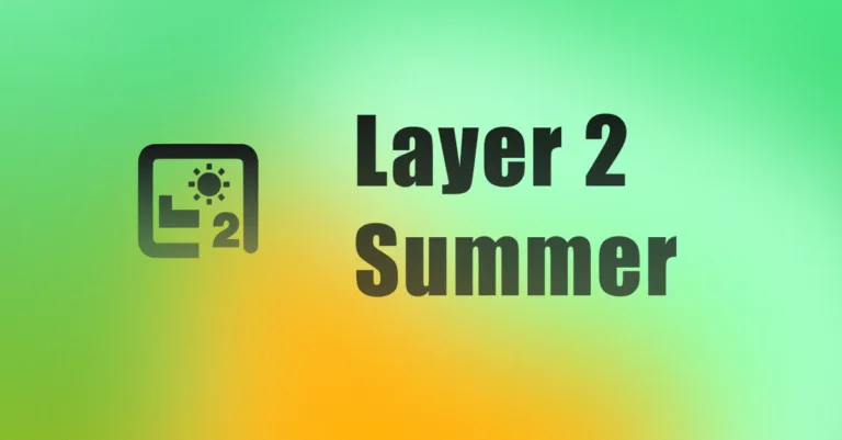 Layer 2 Summer Introducing Layer 2 Summer