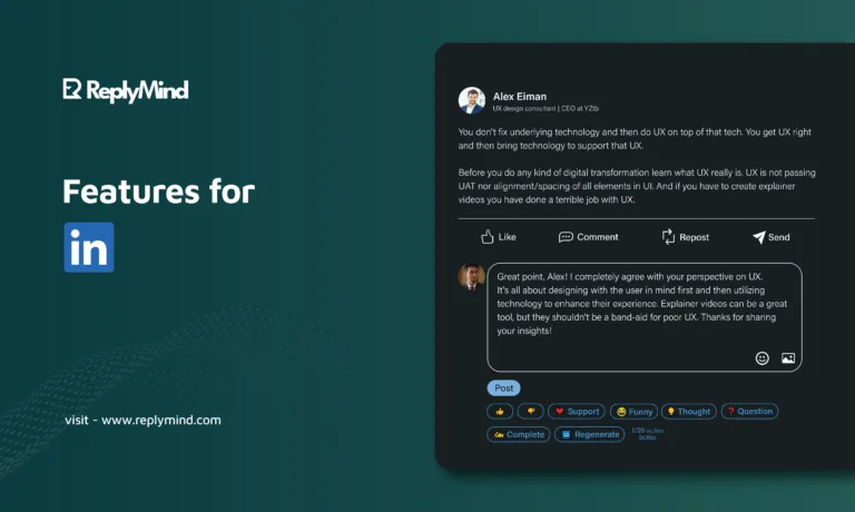 ReplyMind ReplyMind is an AI tool that helps busy professionals grow their social presence in the most organic way on LinkedIn
