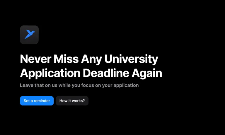 University Application Reminder Never miss any university application deadline again.
