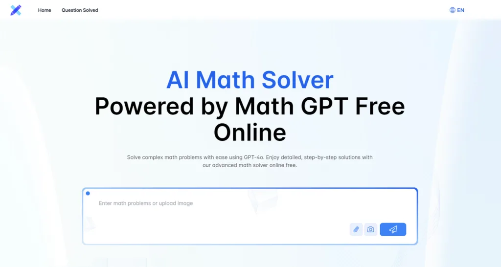 AI Math Solver Powered by Math GPT Free Online - Solve math problems with the GPT-4o—upload text or images for free solutions.