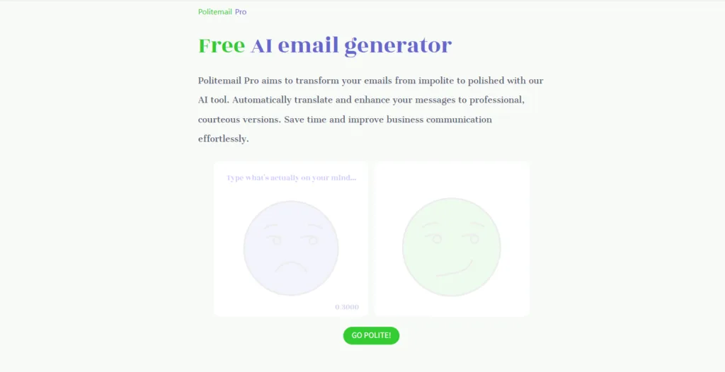 PolitemailPro - Politemail Pro aims to transform your emails from impolite to polished with our AI tool. Automatically translate and enhance your messages to professional